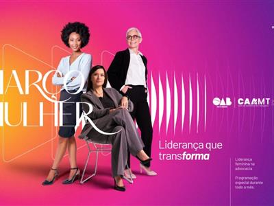 Foto da Notícia: OAB-MT traz série eventos e reflexões para garantir espaços decisivos e segurança para a mulher