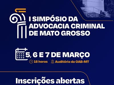 Foto da Notícia: OAB-MT abre inscrições para I Simpósio da Advocacia Criminal de Mato Grosso